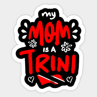 My Mom Is A Trini | Trinidad And Tobago | Trini To De Bone | Trinidad Slang Sticker